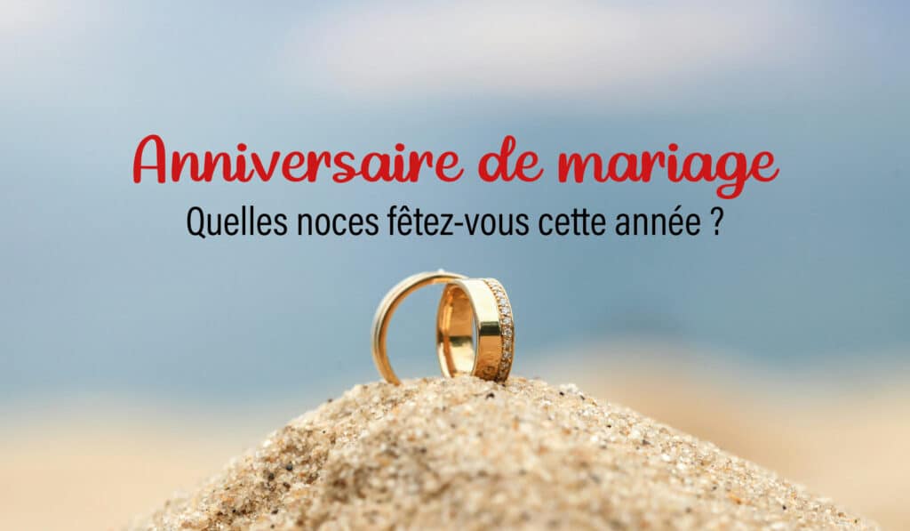 quelles noces fêtes vous ? anniversaire de mariage alliance